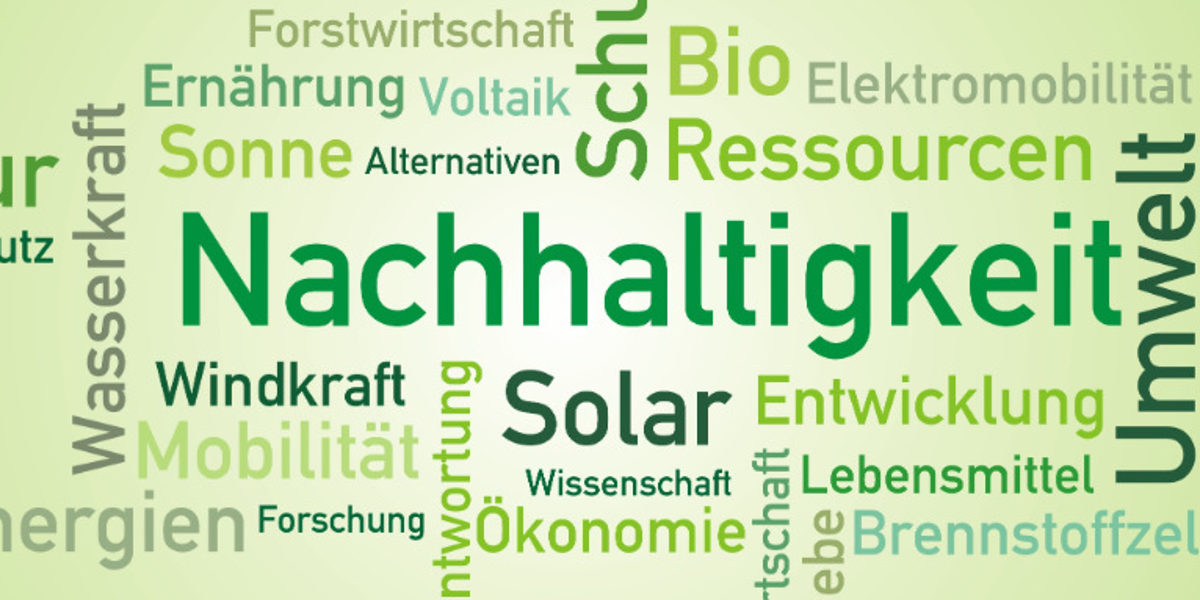 Nachhaltig, Nachhaltigkeit, Ressourcen, Energie, Umwelt, Umweltschutz
