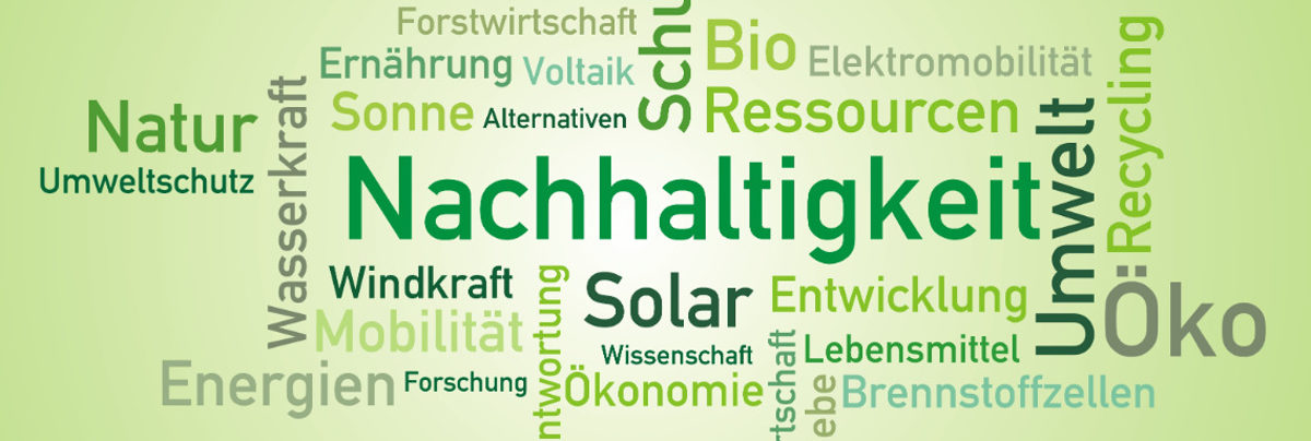 Nachhaltig, Nachhaltigkeit, Ressourcen, Energie, Umwelt, Umweltschutz