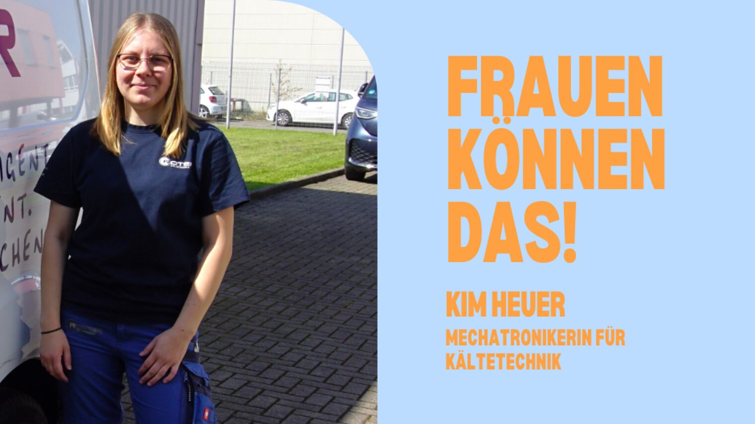 Kim Heuermacht eine Ausbildung zur Mechatronikerin für Kältetechnik