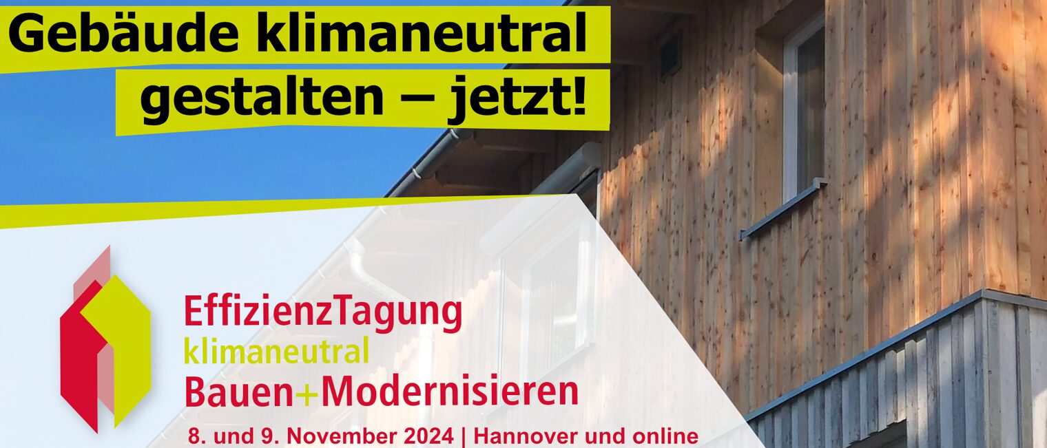 16. EffizienzTagung klimaneutral Bauen+Modernisieren